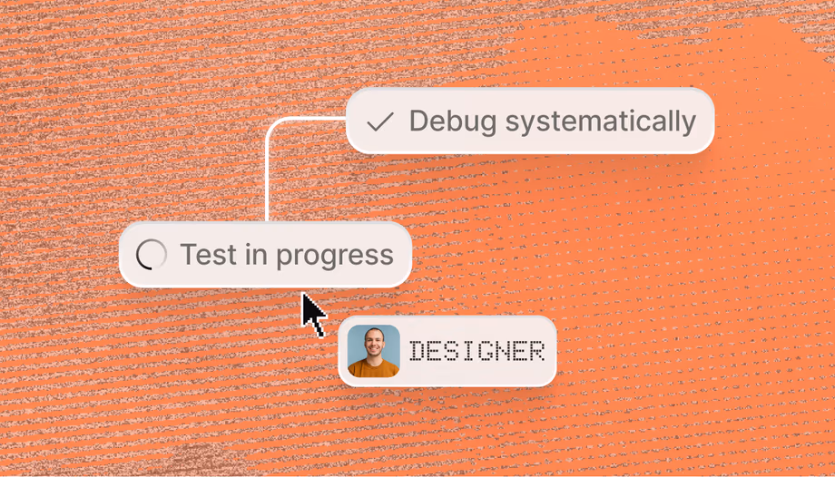 Debug systematically checked off while a test runs, assigned to a designer